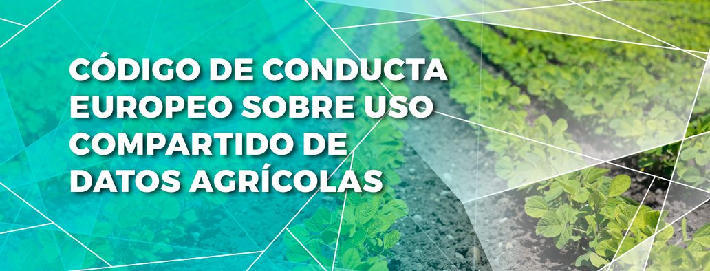 Publicado el primer código de conducta europeo sobre el uso compartido de datos agrícolas